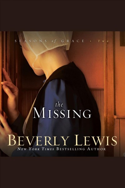 The missing [electronic resource] / Beverly Lewis.