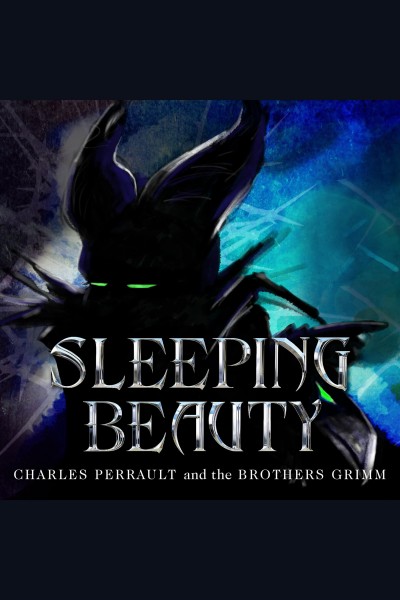 Sleeping Beauty and other classic stories [electronic resource] / Jacob and Wilhelm Grimm, and Charles Perrault.