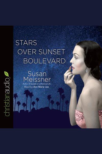 Stars over Sunset Boulevard [electronic resource] / Susan Meissner.