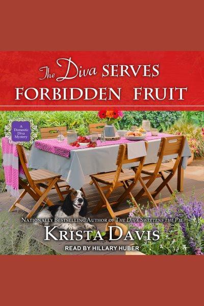 The diva serves forbidden fruit [electronic resource] / Krista Davis.