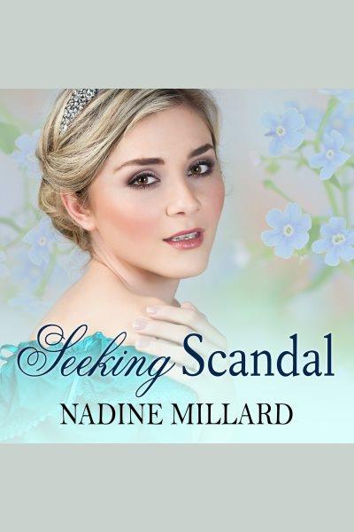 Seeking scandal [electronic resource] / Nadine Millard.