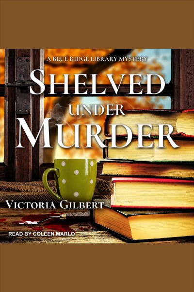 Shelved under murder [electronic resource] / Victoria Gilbert.