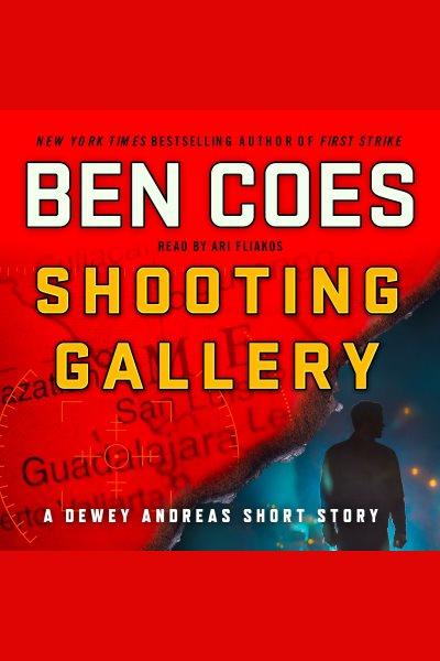 Shooting Gallery : A Dewey Andreas short story [electronic resource] / Ben Coes.