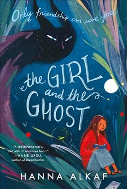 The girls and the ghost / Hanna Alkaf.