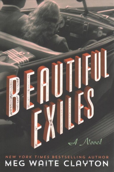 Beautiful exiles / Meg Waite Clayton.