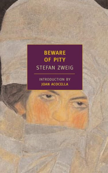 Beware of pity / Stefan Zweig ; translated by Phyllis and Trevor Blewitt ; introduction by Joan Acocella.
