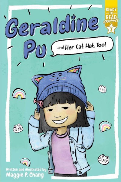 Geraldine Pu and her cat hat, too! / written and illustrated by Maggie P. Chang.