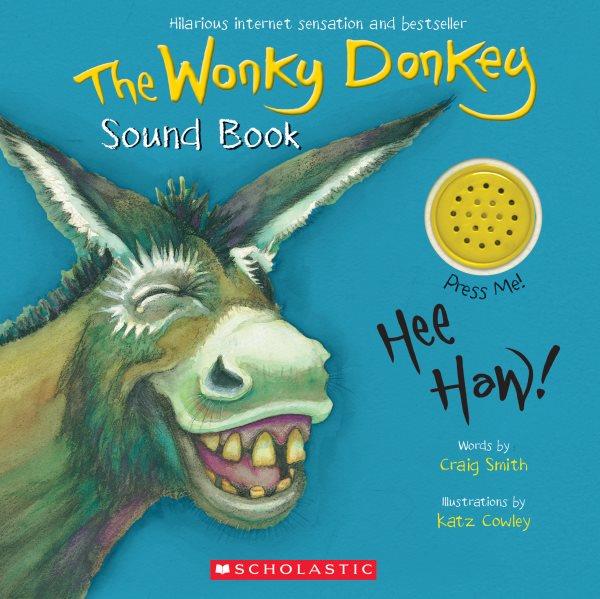 The Wonky Donkey sound book: words by Craig Smith; illustrations by Katz Cowley.