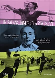 In Balanchine's classroom [videorecording] / director, Connie Hochman.