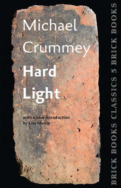 Hard light / Michael Crummey ; a new afterword by the author and a new introduction by Lisa Moore.