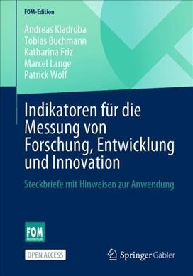 Indikatoren Für Die Messung Von Forschung, Entwicklung und Innovation : Steckbriefe Mit Hinweisen Zur Anwendung.