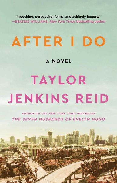 After I do : a novel / Taylor Jenkins Reid. Book club kit