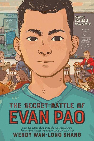 The secret battle of Evan Pao / Wendy Wan-Long Shang.