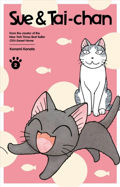 Sue & Tai-chan. 2 / story & art: Kanata Konami ; translation: Melissa Tanaka ; lettering: Phil Christie ; editing: Vanessa Tenazas.