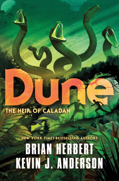 Dune : the heir of Caladan / Brian Herbert and Kevin J. Anderson.