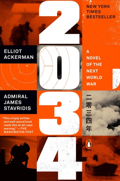 2034 : a novel of the next world war / Elliott Ackerman,Admiral James Stavridis, USN (Ret.)