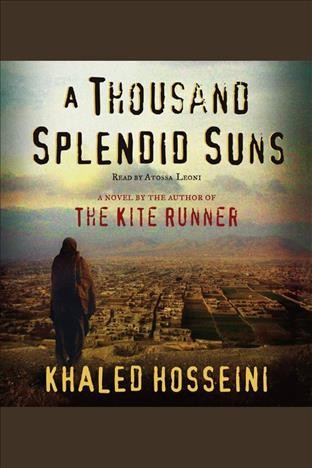 A thousand splendid suns / Khaled Hosseini.