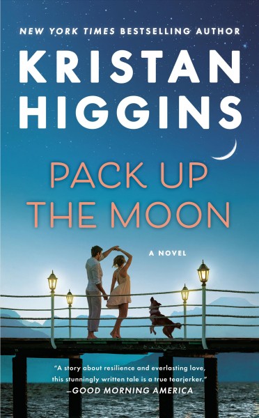 Pack up the moon / Kristan Higgins.
