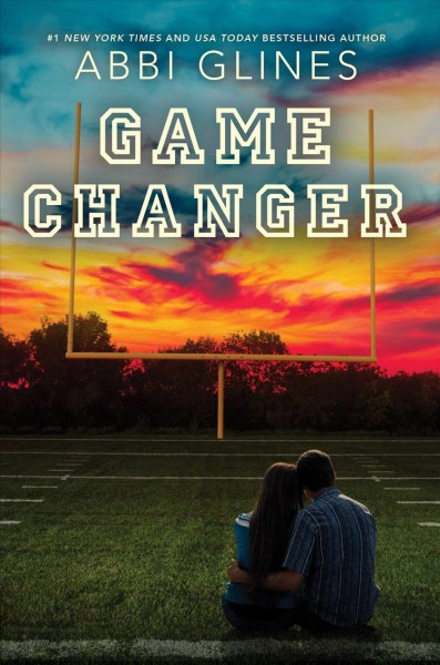 Game Changer [electronic resource] / Abbi Glines.