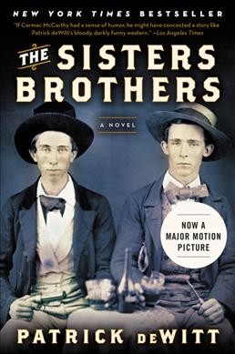 The Sisters brothers  / Patrick deWitt.
