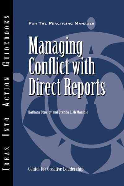 Managing conflict with direct reports [electronic resource] / Barbara Popejoy and Brenda J. McManigle.