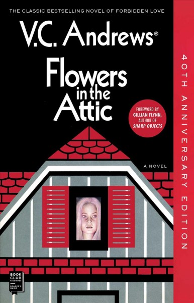 Flowers in the attic : a novel / V.C. Andrews ; with a foreword by Gillan Flynn.