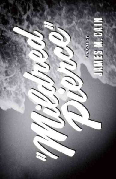 Mildred Pierce / James M. Cain.
