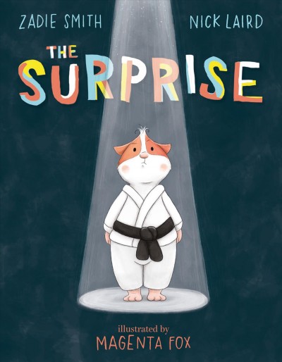 The Surprise / Zadie Smith, Nick Laird ; illustrated by Magenta Fox.