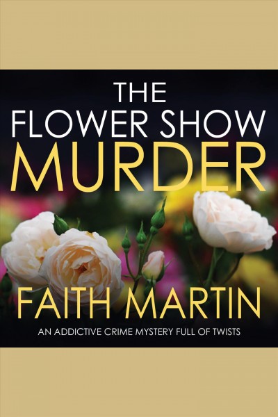 The flower show murder [electronic resource] / Faith Martin.