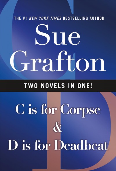 C is for corpse & D is for deadbeat : two novels in one / Sue Grafton.
