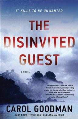 The disinvited guest : a novel / Carol Goodman.