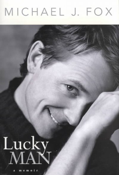 Lucky man / a memoir / Michael J. Fox.