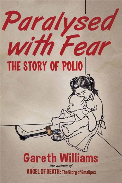 Paralysed with fear : the story of polio / Gareth Williams ; illustrations by Ray Loadman.