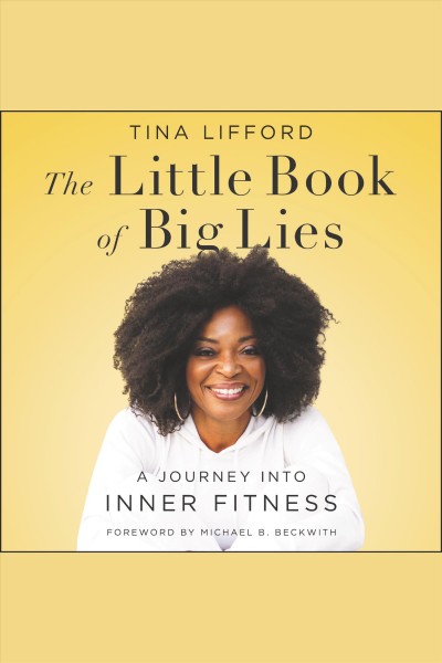 The little book of big lies : a journey into inner fitness [electronic resource].