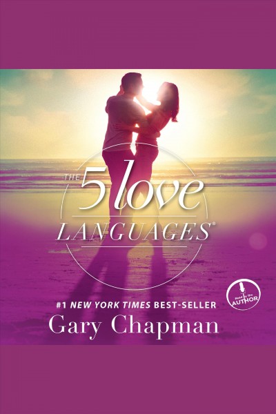The five love languages : the secret to love that lasts [electronic resource] / Gary Chapman.