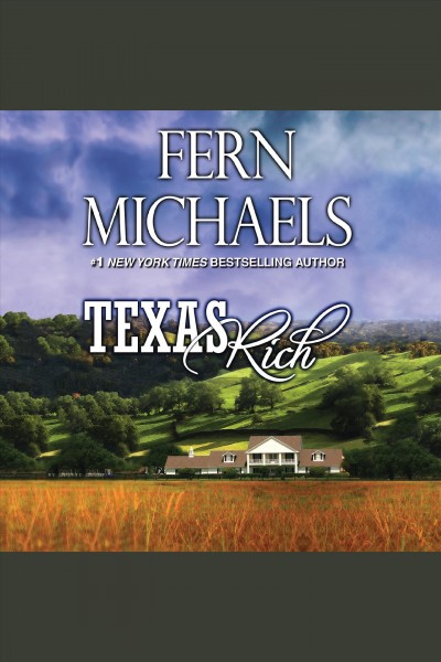 Texas rich : a Texas novel [electronic resource] / Fern Michaels.