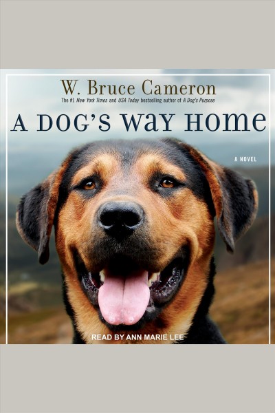A dog's way home [electronic resource] / W. Bruce Cameron.