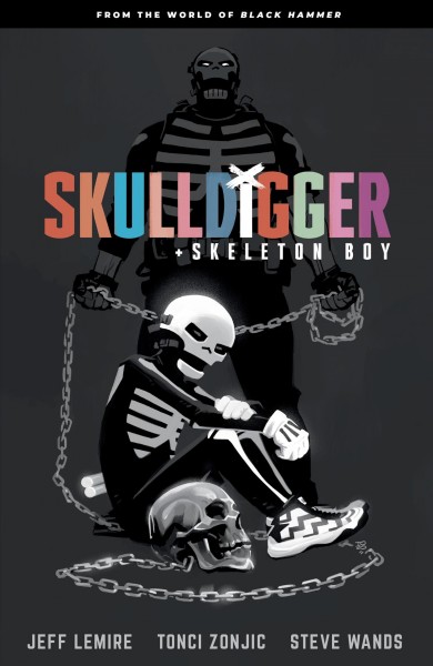 Skulldigger and Skeleton Boy. Issue 1-6 [electronic resource].