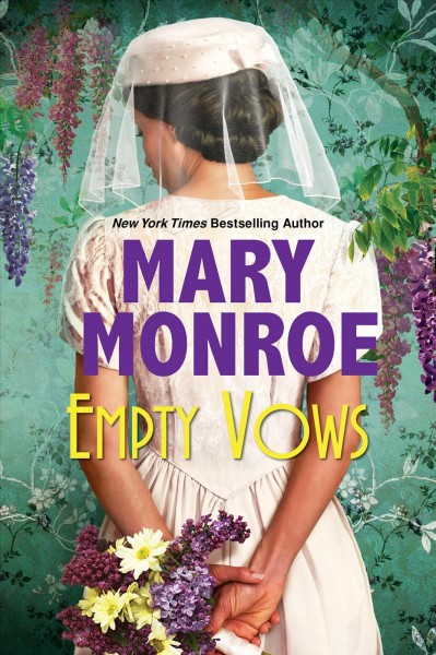 Empty vows : a riveting depression era historical novel [electronic resource] / Mary Monroe.