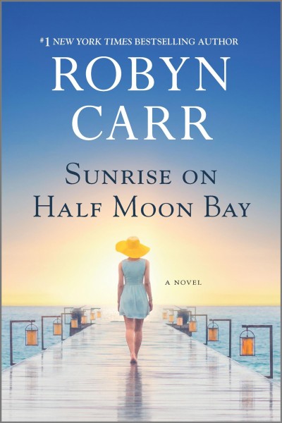Sunrise on half moon bay [electronic resource] / Robyn Carr.