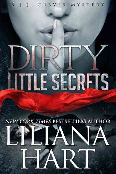 Dirty little secrets / Liliana Hart.