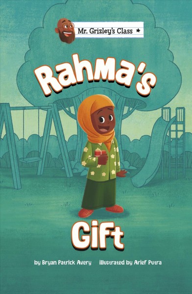 Rahma's gift / by Bryan Patrick Avery ; illustrated by Arief Putra.