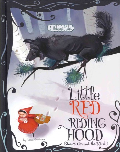 Little Red Riding Hood : stories around the world : 3 beloved tales / by Jessica Gunderson ; illustrated by Colleen Madden, Eva Montanari, & Carolina Farias.