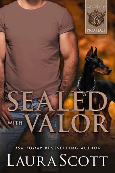 Sealed with valor [electronic resource] / Laura Scott.