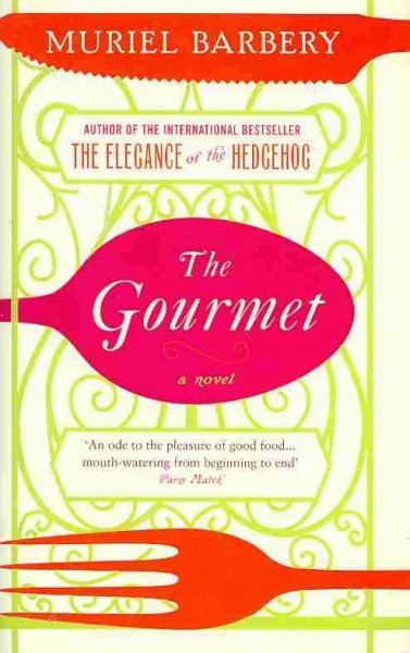 The gourmet / Muriel Barbery ; translated from the French by Alison Anderson.
