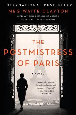 The postmistress of Paris : a novel / Meg Waite Clayton.