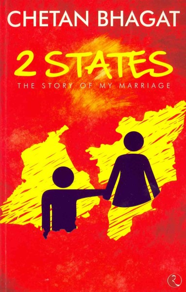 2 states : the story of my marriage / a novel by Chetan Bhagat.