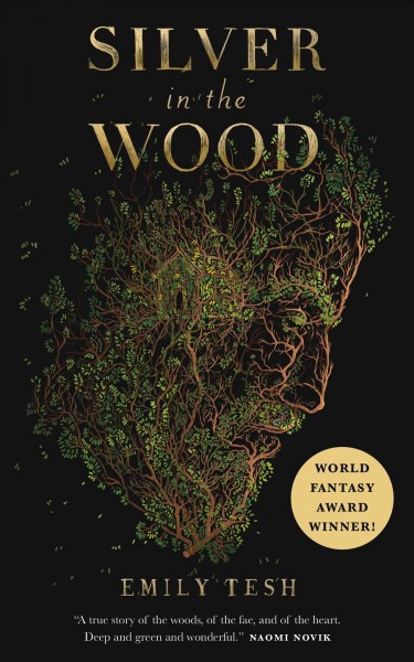 Silver in the wood / Emily Tesh.