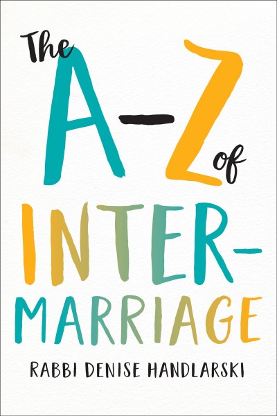 The A-Z of Intermarriage / Denise Handlarski.