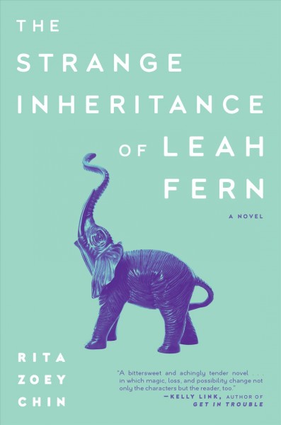 The strange inheritance of Leah Fern : a novel / Rita Zoey Chin.